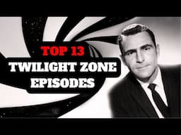 Top 13 Twilight Zone Episodes of All-Time