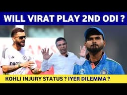 Will Kohli play on Sunday in Cuttack? Iyer ka kya hoga?