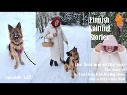 Finnish Knitting Stories - Episode 127:The Story of not-so-Little Red Riding Hood & a Very Cute Wolf