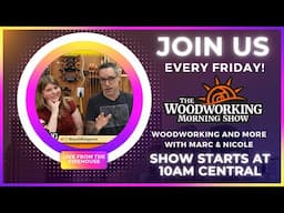 The Woodworking Morning Show for Feb 14, 2025 at 11am Eastern