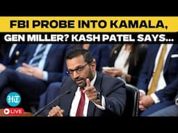 Kash Patel LIVE | Trump's FBI Pick's Stunning Response When Asked If FBI Would Probe Kamala, Miller