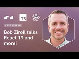 Frontend Coding Chat with Bob Ziroll: React 19, TypeScript, Conferences, Water Parks?!