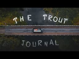 The Trout Journal: Ep2