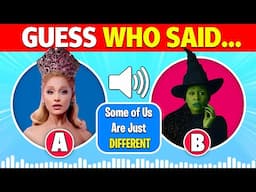 💚🧙‍♀️Can You Guess WHO SAID IT?! | WICKED 2024 Movie🎬Characters | Elphaba, Glinda, The Wizard of Oz