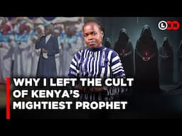 My life in the Cult of Kenya’s Prophet,separation from family,brainwash and manipulation | LNN