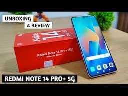 Redmi Note 14 Pro Plus Unboxing and Review | Redmi Note 14 Pro Plus 5g