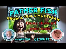 Show & Tell With Father Fish and Dina