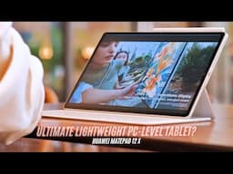 HUAWEI MatePad 12 X: The ultimate lightweight PC-level tablet?