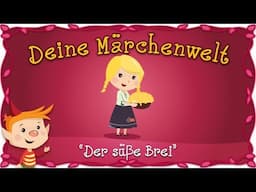 Der süße Brei - Märchen und Geschichten für Kinder | Brüder Grimm | Deine Märchenwelt