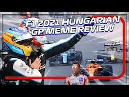 F1 2021 Hungarian GP Meme Review!