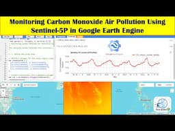 Monitoring Carbon Monoxide Air Pollution Using Sentinel 5P in Google Earth Engine