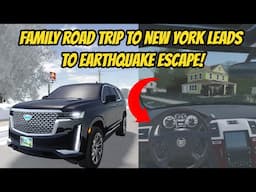 Greenville, Wisc Roblox l Realistic Family Road Trip Vacation EARTHQUAKE ESCAPE Roleplay