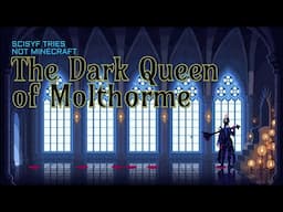 "I am the boss now" - THE DARK QUEEN OF MOLTHORME