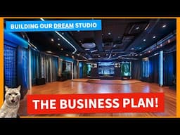 Building Our DREAM Studio - The Business Plan