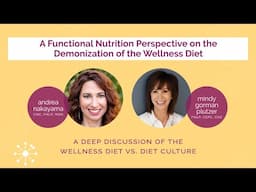 A Functional Nutrition Perspective on the Demonization of the “Wellness Diet”