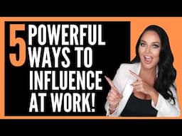 5 Powerful Ways to Influence with Impact at Work |