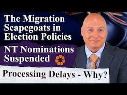 Australian Immigration News 18.1.25. Processing Delays-Why? Migrant scapegoats used in election.  +