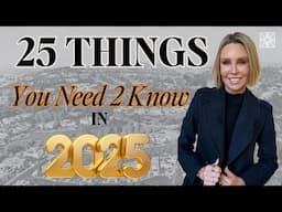 25 Things YOU NEED to Know When Selling Your Home in 2025!