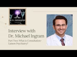 What is Consultation-Liaison Psychiatry? | Interview with Destination LA Pt. 1