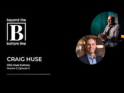 Growing a Legacy Brand and Retaining Top Talent | Craig Huse, Huse Culinary