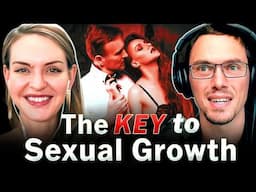 How to Unlock True Sexual Growth as a Man - with Layla Martin [Part 1] (Sex Upgraded Podcast)