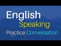 Speaking and Listening - Practice English speaking conversations - Improve your English skills