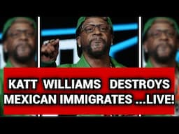 KATT WILLIAMS DESTROYS Mexican Immigrates LIVE on Stage