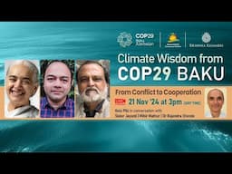 Climate Wisdom COP 29 | From Conflict to Cooperation |BK Jayanti, Mihir Mathur, Dr. Rajendra Shende