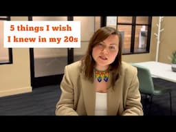 I am 35. 5 things I wish I knew in my 20s