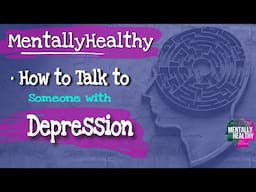 #mentallyhealthy • How to Talk to Someone with Depression • for keeping Mental Health & Wellness •