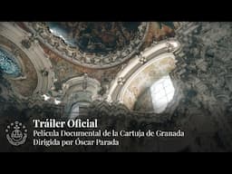 Tráiler de la Película Documental La Cartuja de Granada dirigida por Óscar Parada