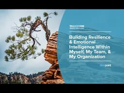 Transform Series: Building Resilience and Emotional Intelligence