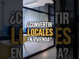 De Local a Vivienda: ¿Merece la pena?