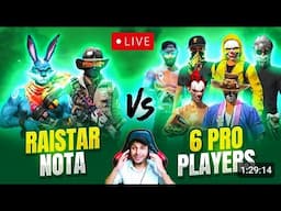 ( OLD LIVE ) Raistar 🔥 Notaxid vs 6 Pro Players  #nonstopgaming - free fire live