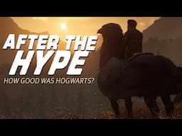 Hogwarts Legacy - After The Hype