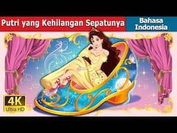 Putri yang Kehilangan Sepatunya |The Princess Who Lost Her Shoe in Indonesian|@IndonesianFairyTales