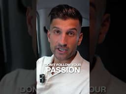 Don’t Follow Your Passion — Follow THIS for Results!