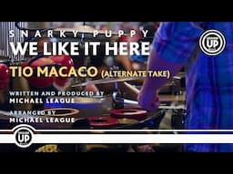 Snarky Puppy - Tio Macaco (Alternate Take) [We Like It Here (Remixed + Remastered + Reimagined)]