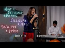 Susan Wong - 好在有朋友Medley (What a difference a day makes/Killing me softly/You've got a friend) (藝文館)