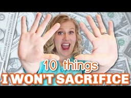 10 Things I Won't Sacrifice To Save Money & Pay Off Debt || Debt Free Journey (2021)