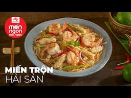 Đam mê hải sản không thể bỏ qua MIẾN TRỘN HẢI SẢN giòn ngon đủ vị | MÓN NGON MỖI NGÀY