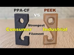 PEEK vs PPA-CF: The strongest industrial vs strongest consumer filament