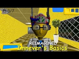 Imnever's Basics Reimagined - Baldi's Basics Mod