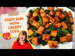 Choy Sum with Crispy Tofu - Elsa's Kitchen