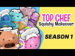 Squishy Makeover Fixing Squishies:  TOP CHEF Season 1