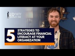 5 Strategies to Encourage Financial Literacy at Your Organization