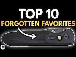 10 "FORGOTTEN FAVORITES" - Knives We Moved On From TOO FAST!