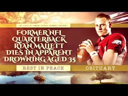 Former NFL quarterback Ryan Mallett dies in apparent drowning