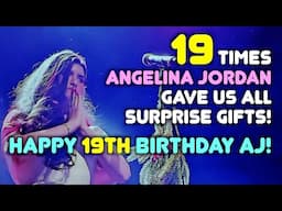 19 Times Angelina Jordan Gave Us All Surprise Gifts! | Happy 19th Birthday AJ!