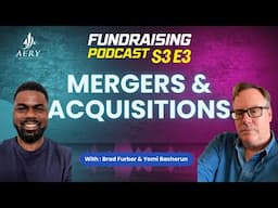 Fundraising Podcast S3 E3. Mergers & Acquisitions